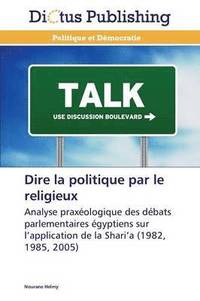 bokomslag Dire La Politique Par Le Religieux