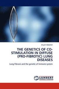 bokomslag The Genetics of Co-Stimulation in Diffuse (Pro-Fibrotic) Lung Diseases