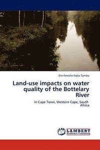 bokomslag Land-use impacts on water quality of the Bottelary River