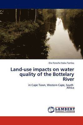 Land-use impacts on water quality of the Bottelary River 1