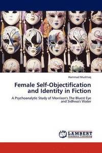 bokomslag Female Self-Objectification and Identity in Fiction