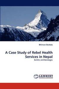 bokomslag A Case Study of Rebel Health Services in Nepal