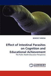 bokomslag Effect of Intestinal Parasites on Cognition and Educational Achievement