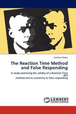 The Reaction Time Method and False Responding 1