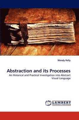 Abstraction and Its Processes 1