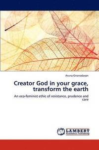 bokomslag Creator God in Your Grace, Transform the Earth