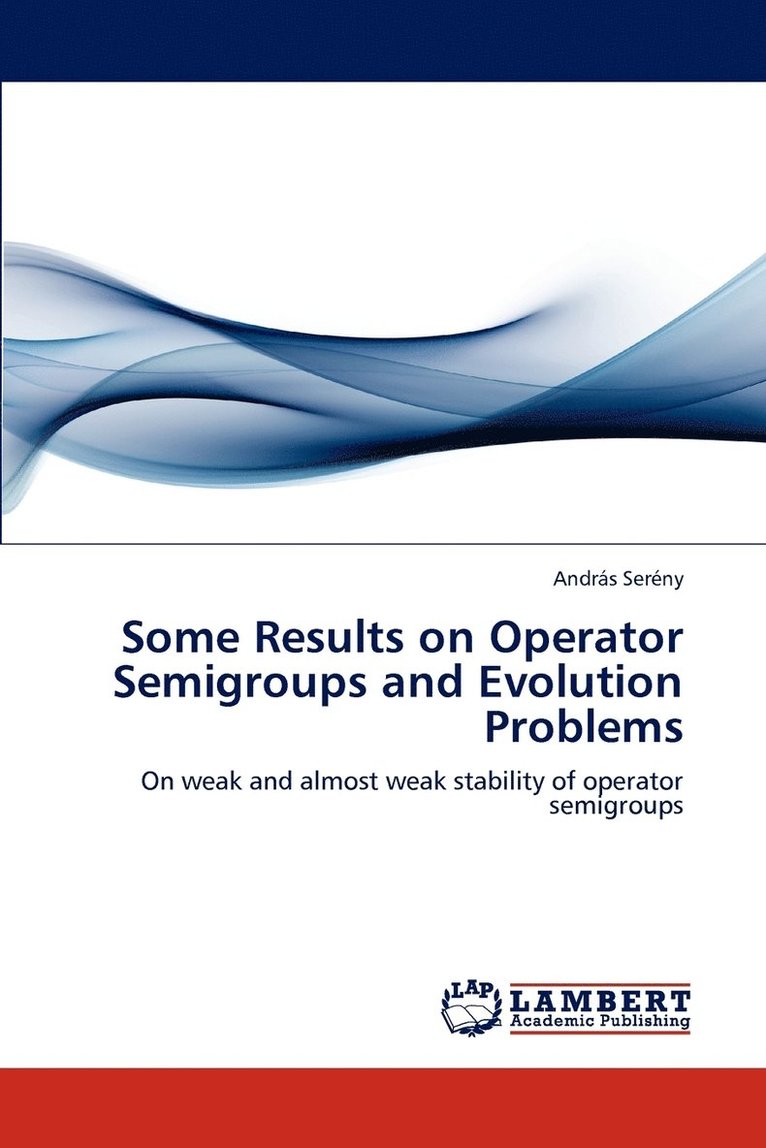 Some Results on Operator Semigroups and Evolution Problems 1