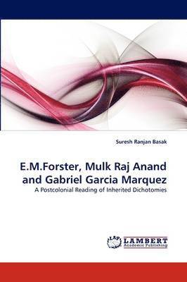 bokomslag E.M.Forster, Mulk Raj Anand and Gabriel Garcia Marquez