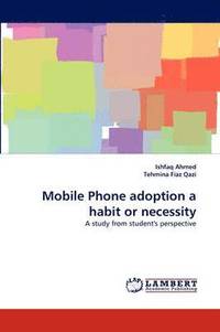 bokomslag Mobile Phone Adoption a Habit or Necessity