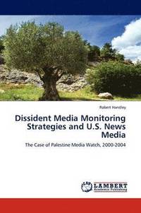 bokomslag Dissident Media Monitoring Strategies and U.S. News Media