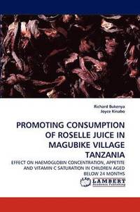 bokomslag Promoting Consumption of Roselle Juice in Magubike Village Tanzania
