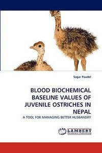 bokomslag Blood Biochemical Baseline Values of Juvenile Ostriches in Nepal