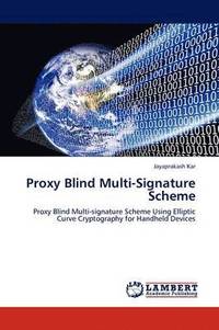 bokomslag Proxy Blind Multi-Signature Scheme
