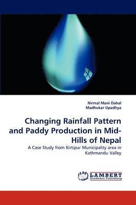 Changing Rainfall Pattern and Paddy Production in Mid-Hills of Nepal 1