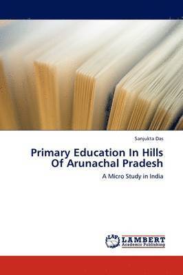 Primary Education In Hills Of Arunachal Pradesh 1