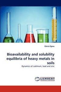 bokomslag Bioavailability and solubility equilibria of heavy metals in soils