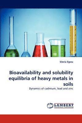 Bioavailability and solubility equilibria of heavy metals in soils 1