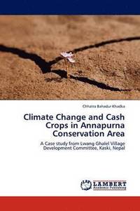 bokomslag Climate Change and Cash Crops in Annapurna Conservation Area