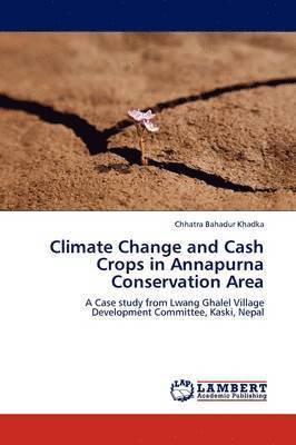 bokomslag Climate Change and Cash Crops in Annapurna Conservation Area