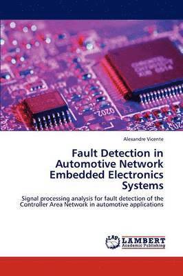 bokomslag Fault Detection in Automotive Network Embedded Electronics Systems