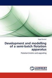 bokomslag Development and Modelling of a Semi-Batch Flotation Apparatus