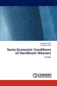 bokomslag Socio-Economic Conditions of Handloom Weavers