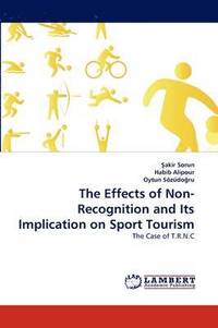 bokomslag The Effects of Non-Recognition and Its Implication on Sport Tourism