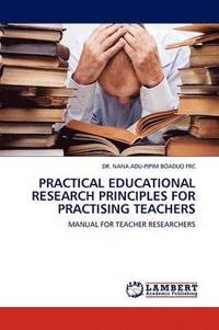 bokomslag Practical Educational Research Principles for Practising Teachers