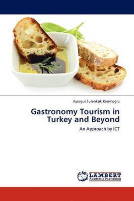 bokomslag Gastronomy Tourism in Turkey and Beyond