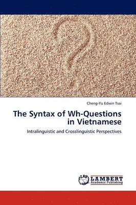 The Syntax of Wh-Questions in Vietnamese 1