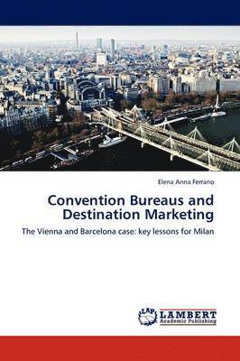 Convention Bureaus and Destination Marketing 1