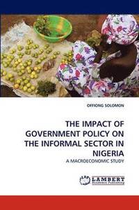 bokomslag The Impact of Government Policy on the Informal Sector in Nigeria