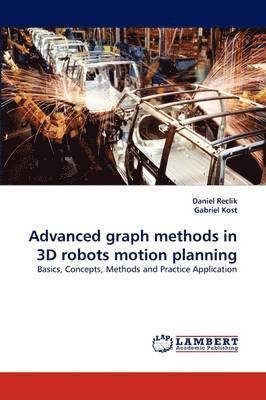 Advanced graph methods in 3D robots motion planning 1