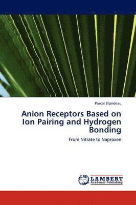 Anion Receptors Based on Ion Pairing and Hydrogen Bonding 1
