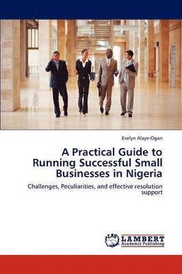 bokomslag A Practical Guide to Running Successful Small Businesses in Nigeria