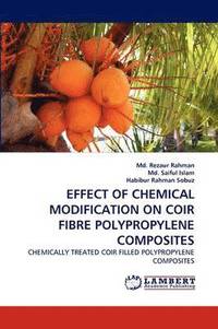 bokomslag Effect of Chemical Modification on Coir Fibre Polypropylene Composites
