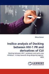 bokomslag Insilico Analysis of Docking Between HIV-1 PR and Derivatives of Cui