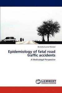 bokomslag Epidemiology of Fatal Road Traffic Accidents