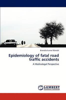 Epidemiology of Fatal Road Traffic Accidents 1