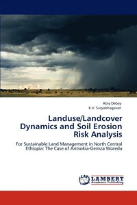 bokomslag Landuse/Landcover Dynamics and Soil Erosion Risk Analysis
