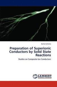 bokomslag Preparation of Superionic Conductors by Solid State Reactions