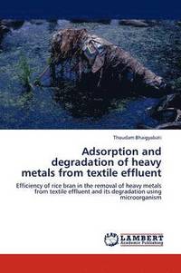 bokomslag Adsorption and Degradation of Heavy Metals from Textile Effluent
