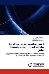 bokomslag In Vitro Regeneration and Transformation of White Jute