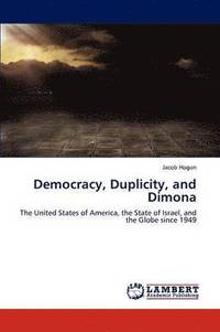 bokomslag Democracy, Duplicity, and Dimona