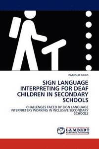 bokomslag Sign Language Interpreting for Deaf Children in Secondary Schools