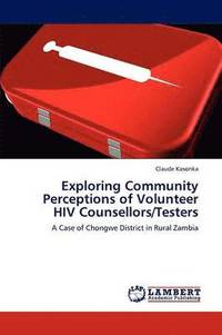 bokomslag Exploring Community Perceptions of Volunteer HIV Counsellors/Testers