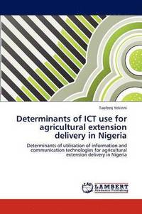 bokomslag Determinants of ICT use for agricultural extension delivery in Nigeria