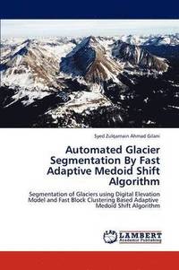 bokomslag Automated Glacier Segmentation by Fast Adaptive Medoid Shift Algorithm