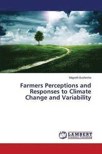 bokomslag Farmers Perceptions and Responses to Climate Change and Variability