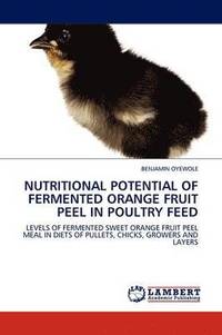 bokomslag Nutritional Potential of Fermented Orange Fruit Peel in Poultry Feed